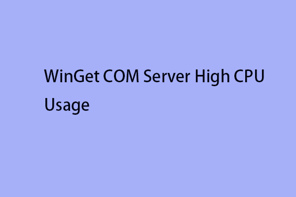 winget com server high cpu usage thumbnail