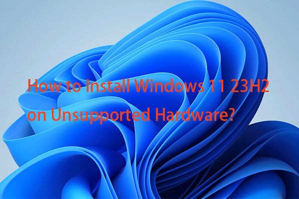 install windows 11 23h2 on unsupported hardware thumbnail