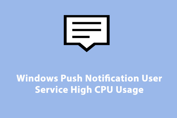 windows push notifications user service high cpu thumbnail