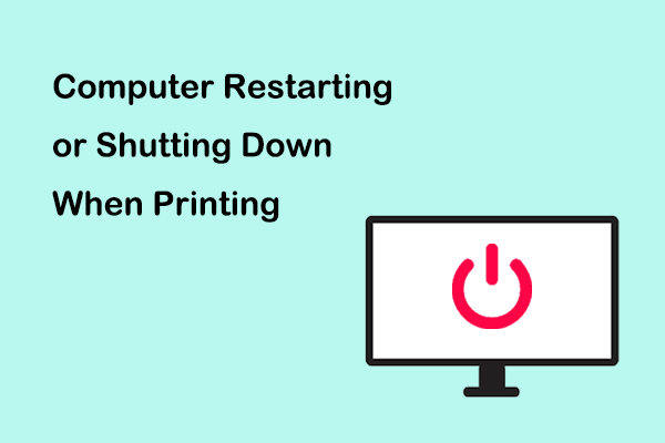 computer restarting or shutting down when printing thumbnail