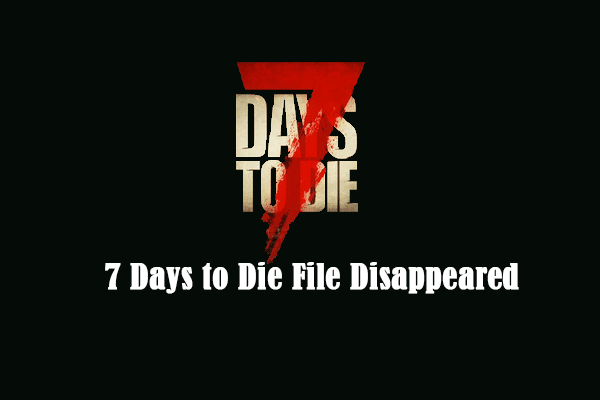 7 days to die file disappeared thumbnail