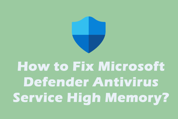 microsoft defender antivirus service high memory thumbnail