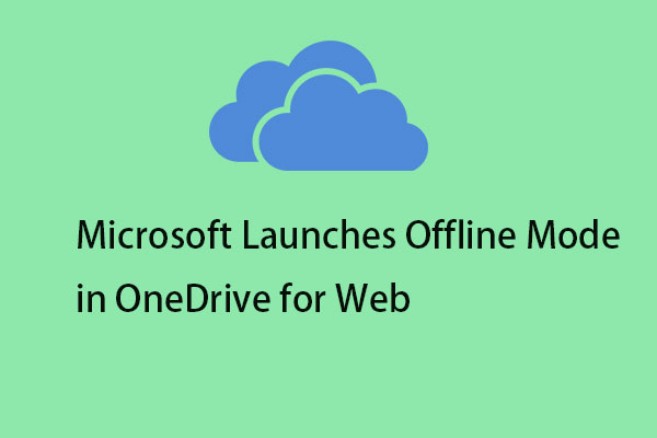 microsoft launches offline mode in onedrive for web thumbnail