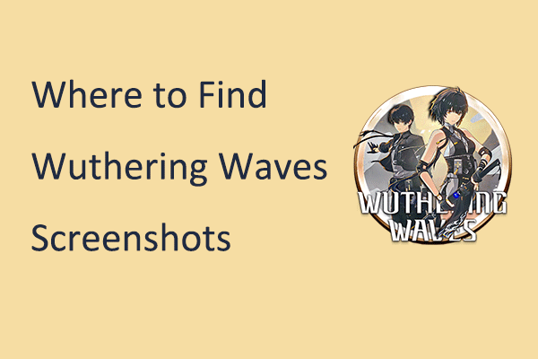 where to find wuthering waves screenshots thumbnail