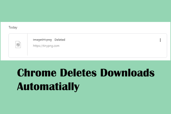 chrome automatically deletes downloaded files thumbnail